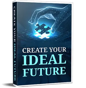 Create Your Ideal Future